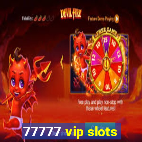 77777 vip slots